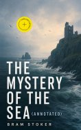 ebook: THE MYSTERY OF THE SEA (Annotated)