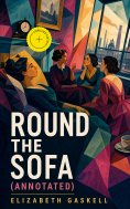 ebook: Round the Sofa (Annotated)