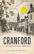 eBook: CRANFORD (Illustrated Edition) (Annotated)