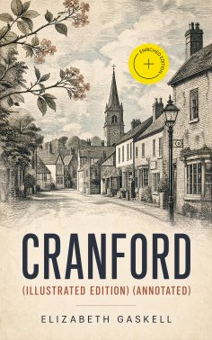 eBook: CRANFORD (Illustrated Edition) (Annotated)