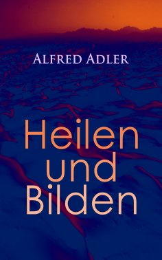 eBook: Alfred Adler: Heilen und Bilden