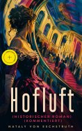 eBook: Hofluft (Historischer Roman) (Kommentiert)