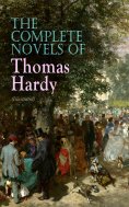 ebook: The Complete Novels of Thomas Hardy (Illustrated)