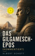 ebook: Das Gilgamesch-Epos (Kommentiert)