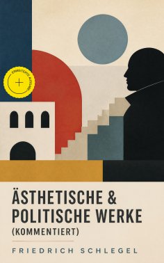 eBook: Ästhetische & Politische Werke (Kommentiert)