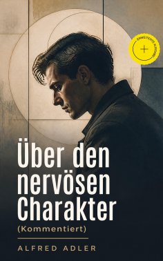 eBook: Über den nervösen Charakter (Kommentiert)