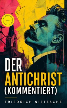 eBook: Der Antichrist (Kommentiert)