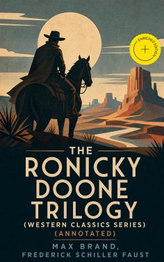 ebook: THE RONICKY DOONE TRILOGY (Western Classics Series) (Annotated)