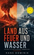 ebook: Land aus Feuer und Wasser (Science-Fiction-Klassiker) (Kommentiert)