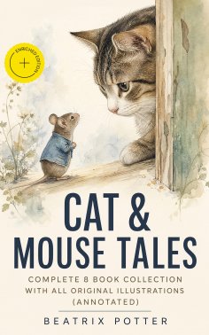 eBook: CAT & MOUSE TALES – Complete 8 Book Collection With All Original Illustrations (Annotated)