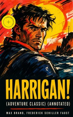 ebook: HARRIGAN! (Adventure Classic) (Annotated)