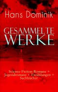 eBook: Gesammelte Werke: Science-Fiction-Romane + Jugendromane + Erzählungen + Sachbücher