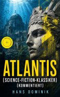 eBook: Atlantis (Science-Fiction-Klassiker) (Kommentiert)