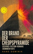 eBook: Der Brand der Cheopspyramide (Science-Fiction-Roman) (Kommentiert)