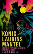 eBook: König Laurins Mantel (Science-Fiction-Klassiker) (Kommentiert)