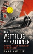 eBook: Der Wettflug der Nationen (Science-Fiction-Klassiker) (Kommentiert)