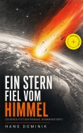 eBook: Ein Stern fiel vom Himmel (Science-Fiction-Roman) (Kommentiert)