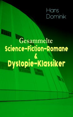 eBook: Gesammelte Science-Fiction-Romane & Dystopie-Klassiker