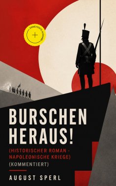 eBook: Burschen heraus! (Historischer Roman - Napoleonische Kriege) (Kommentiert)