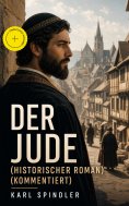 eBook: Der Jude (Historischer Roman) (Kommentiert)