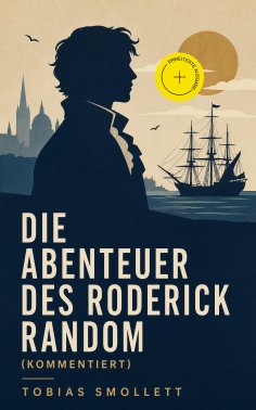 eBook: Die Abenteuer des Roderick Random (Kommentiert)