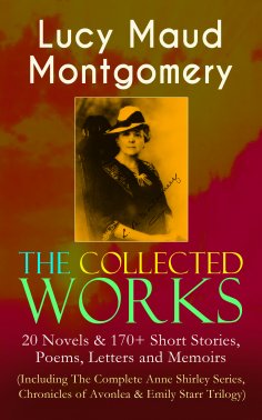 eBook: The Collected Works of Lucy Maud Montgomery