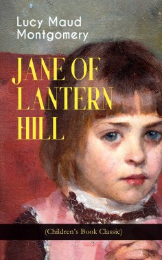 ebook: JANE OF LANTERN HILL (Children's Book Classic)