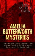 eBook: AMELIA BUTTERWORTH MYSTERIES: That Affair Next Door + Lost Man's Lane: A Second Episode in the Life 