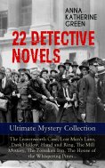 eBook: 22 DETECTIVE NOVELS - Ultimate Mystery Collection: The Leavenworth Case, Lost Man's Lane, Dark Hollo
