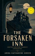ebook: THE FORSAKEN INN (Gothic Mystery Classic) (Annotated)