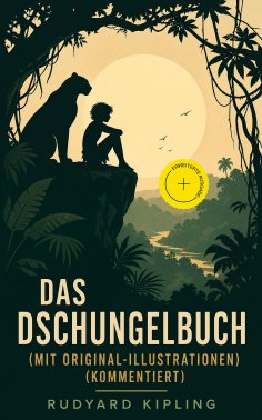 ebook: Das Dschungelbuch (mit Original-Illustrationen) (Kommentiert)