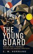 ebook: THE YOUNG GUARD – World War I Poems & Author's War Memoirs (Annotated)