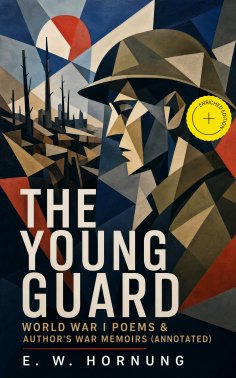 ebook: THE YOUNG GUARD – World War I Poems & Author's War Memoirs (Annotated)