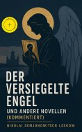 eBook: Der versiegelte Engel und andere Novellen (Kommentiert)
