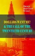 eBook: DOLLARS WANT ME! & THE CALL OF THE TWENTIETH CENTURY