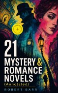 ebook: 21 MYSTERY & ROMANCE NOVELS (Annotated)