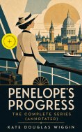 ebook: PENELOPE'S PROGRESS – The Complete Series (Annotated)