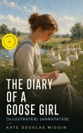 ebook: THE DIARY OF A GOOSE GIRL (Illustrated) (Annotated)