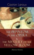 eBook: The Phantom of the Opera & The Mystery of the Yellow Room (Mystery Classics)
