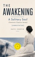 eBook: THE AWAKENING - A Solitary Soul (Feminist Classics Series) (Annotated)