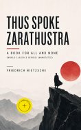 ebook: THUS SPOKE ZARATHUSTRA - A Book for All and None (World Classics Series) (Annotated)