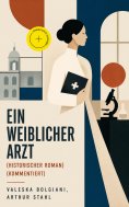 eBook: Ein weiblicher Arzt (Historischer Roman) (Kommentiert)
