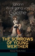 eBook: THE SORROWS OF YOUNG WERTHER (Literary Classics Series)