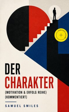 ebook: Der Charakter (Motivation & Erfolg Reihe) (Kommentiert)