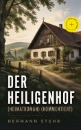 eBook: Der Heiligenhof (Heimatroman) (Kommentiert)