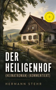 eBook: Der Heiligenhof (Heimatroman) (Kommentiert)