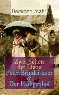eBook: Zwei Seiten der Liebe: Peter Brindeisener & Der Heiligenhof