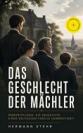 eBook: Das Geschlecht der Mächler – Romantrilogie: Die Geschichte einer deutschen Familie (Kommentiert)