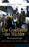 eBook: Das Geschlecht der Mächler – Romantrilogie: Die Geschichte einer deutschen Familie