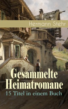 eBook: Gesammelte Heimatromane: 15 Titel in einem Buch